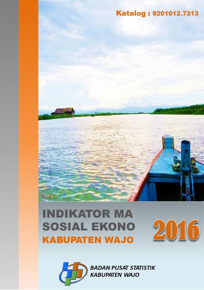 Indikator Makro Sosial Ekonomi Kabupaten Wajo 2016