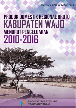 Produk Domestik Regional Bruto Menurut Pengeluaran Kabupaten Wajo 2012 - 2016