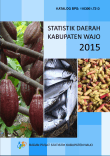 Statistik Daerah Kabupaten Wajo 2015