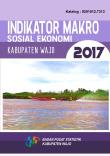 Indikator Makro Sosial Ekonomi Kabupaten Wajo 2017